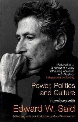 Book cover of Power, Politics And Culture: Interviews With Edward W. Said by Edward W. Said, Bernard Lewis, Leon Wieseltier, Christopher Hitchens, William H. McNeill