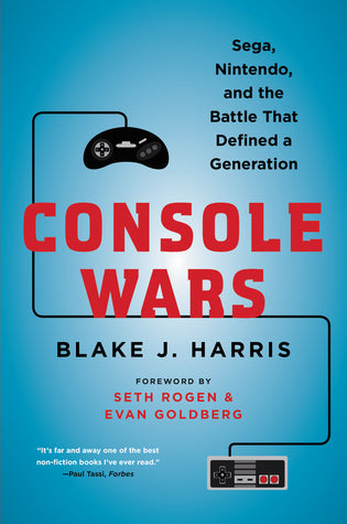 Book cover of Console Wars: Sega, Nintendo, And The Battle That Defined A Generation by Blake J. Harris