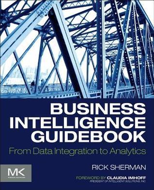 Book cover of Business Intelligence Guidebook: From Data Integration To Analytics by Rick Sherman