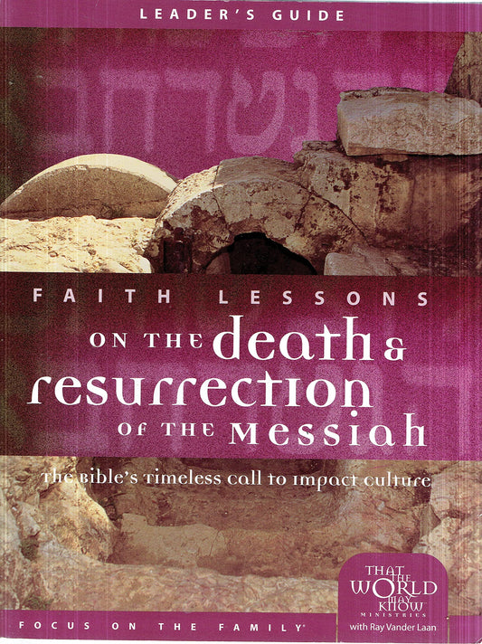 Book cover of Faith Lessons on the Death and Resurrection of the by Ray Vander Laan