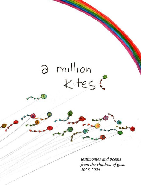 Book cover of A Million Kites: Testimonies And Poems From The Children Of Gaza 2023-2024 by Leila Boukarim