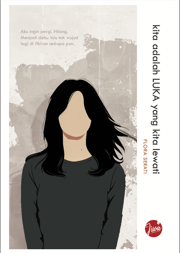 Book cover of Kita Adalah Luka Yang Kita Lewati by Flora Serati
