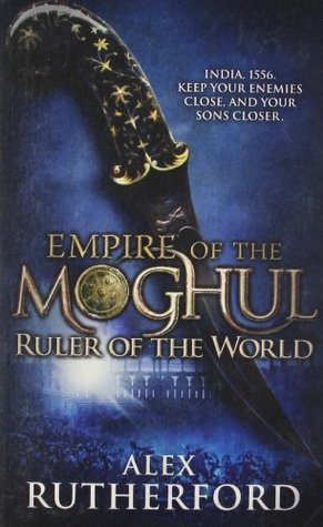 Book cover of Ruler Of The World by Alex Rutherford
