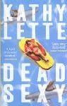 Book cover of Dead Sexy by Kathy Lette