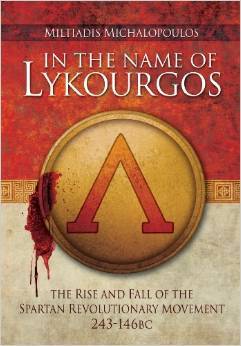 Book cover of In The Name Of Lykourgos: The Rise And Fall Of The Spartan Revolutionary Movement by Miltiadis Michalopoulos