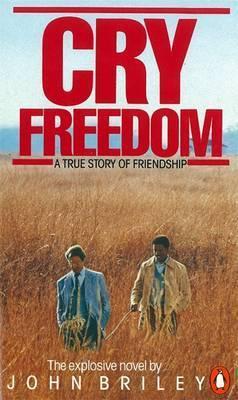 Book cover of Cry, Freedom: A Story of Friendship by John Briley
