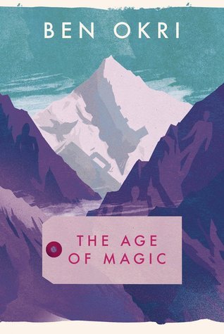 Book cover of The Age of Magic by Ben Okri