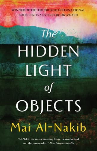Book cover of The Hidden Light Of Objects by Mai Al-Nakib