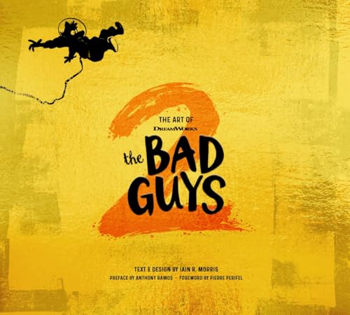 Book cover of The Art Of DreamWorks The Bad Guys 2 by Iain R. Morris, Pierre Perifel (Foreword), DreamWorks