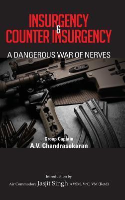 Book cover of Insurgency And Counter Insurgency: A Dangerous War Of Nerves by A.V. Chandrasekaran