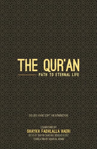 Book cover of The Qur'an: Path to Eternal Life by Shaykh Fadhlalla Haeri, Neil Douglas-Klotz (editor), Adnan Al Adnani (translator)