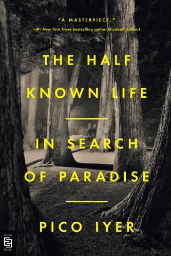 Book cover of The Half Known Life: In Search of Paradise by Unknown Author