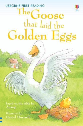 Book cover of The Goose That Laid the Golden Eggs by Mairi Mackinnon (Retold by), Aesop, Daniel Howarth (Illus.)