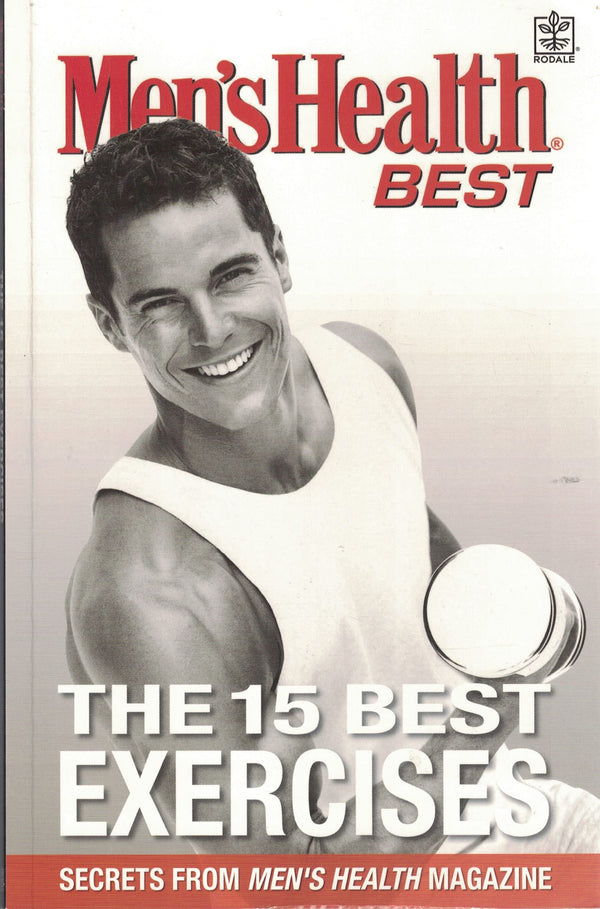 Book cover of Men's Health Best The 15 Best Exercises by Men's Health