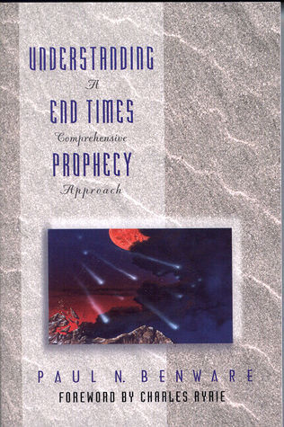 Book cover of Understanding End Times Prophecy: A Comprehensive Approach by Paul N. Benware, Charles C. Ryrie