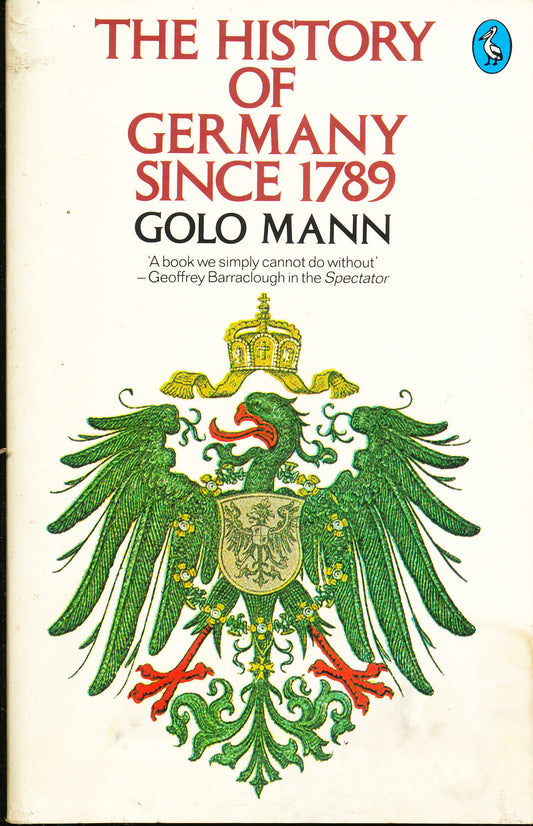 Book cover of The History of Germany Since 1789 by Golo Mann