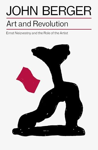 Book cover of Art And Revolution: Ernst Neizvestny And The Role Of The Artist by John Berger
