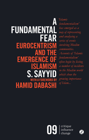 Book cover of A Fundamental Fear: Eurocentrism And The Emergence Of Islamism by S. Sayyid