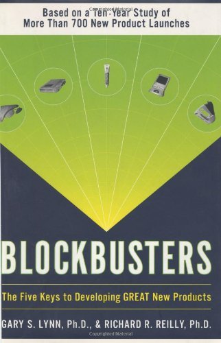 Book cover of Blockbusters: The Five Keys To Developing Great New Products by Gary S. Lynn, Richard R Reilly