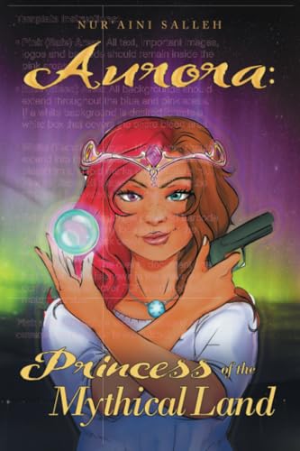 Book cover of Aurora: Princess Of The Mythical Land by Nur'Aini Salleh
