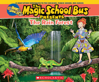 Book cover of The Magic School Bus Presents: The Rainforest: A Nonfiction Companion To The Original Magic School Bus Series by Tom Jackson, Bruce Degen (Illus.)