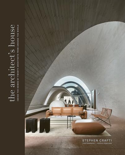 Book cover of The Architect's House: Inside The Homes Of 20 Architects From Around The World by Stephen Crafti