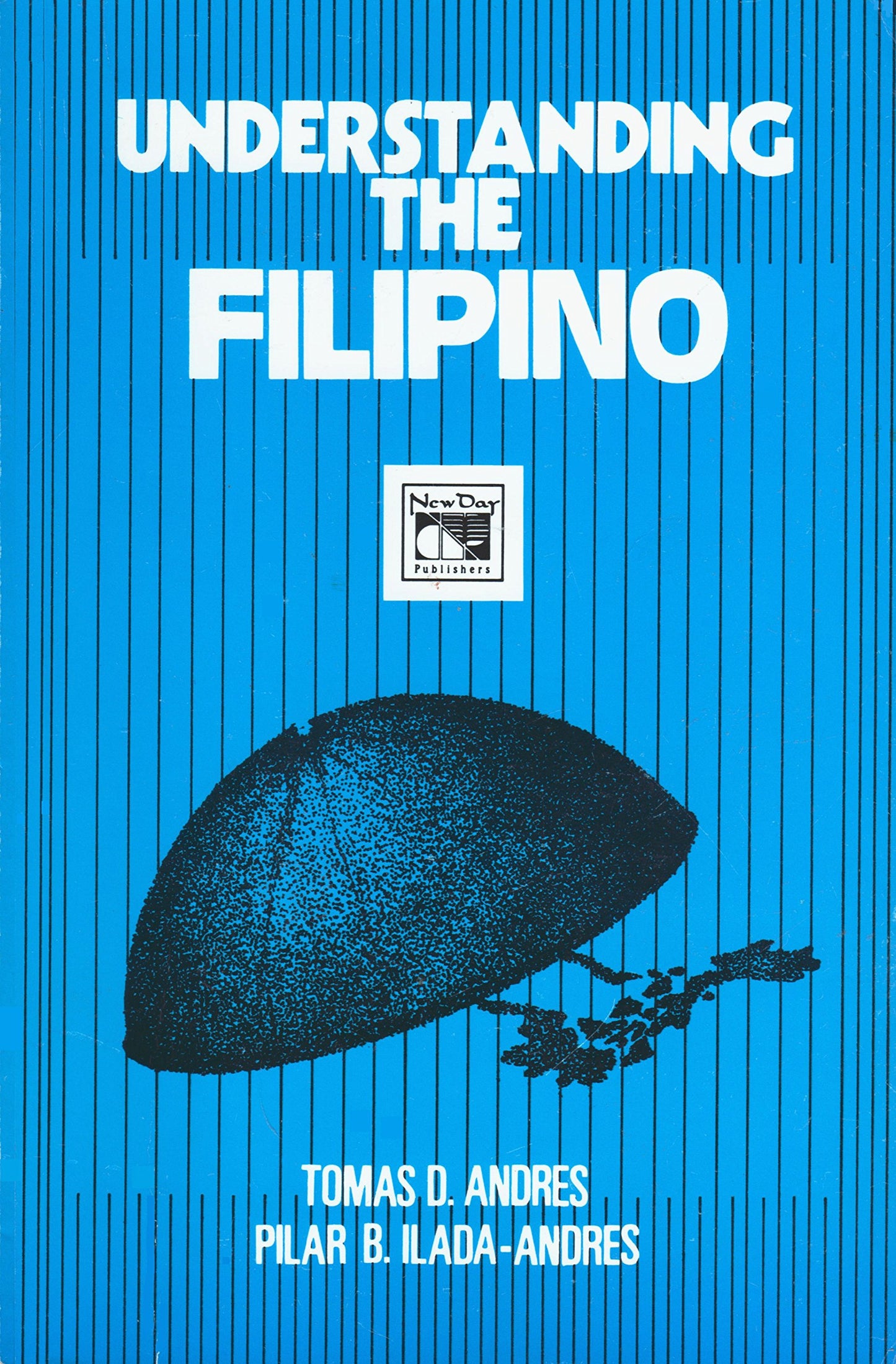 Book cover of Understanding The Filipino by Tomas D. Andres, Pilar Corazon B. Ilada-Andres