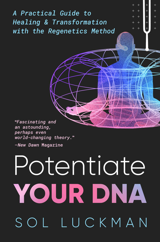 Book cover of Potentiate Your DNA: A Practical Guide To Healing & Transformation With The Regenetics Method by Sol Luckman