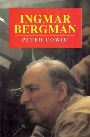 Book cover of Ingmar Bergman: A Critical Biography by Peter Cowie