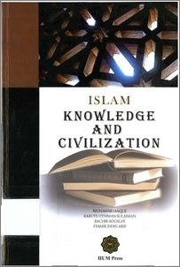 Book cover of Islam: Knowledge and Civilization by Munawar Haque, Kabuye Uthman Sulaiman, Bachir Soualhi, Syamsuddin Arif