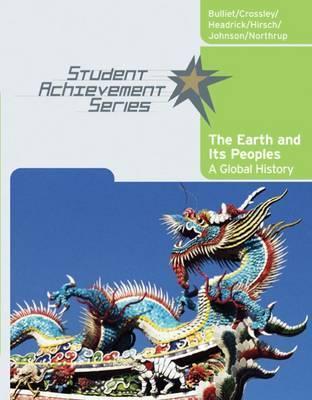 Book cover of The Earth And Its Peoples: A Global History by Richard W. Bulliet, Pamela Kyle Crossley, Daniel R. Headrick