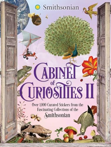 Book cover of Cabinet Of Curiosities Ii: Over 1,000 Curated Stickers From The Fascinating Collections Of The Smithsonian by Smithsonian Institution