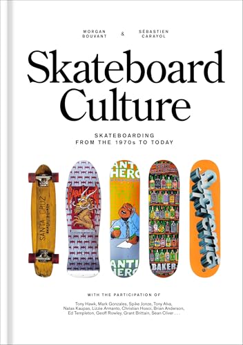 Book cover of Skateboard Culture: Skateboarding From The 1970s To Today by Morgan Bouvant