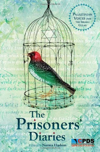 Book cover of The Prisoners' Diaries: Palestinian Voices From The Israeli Gulag by Norma Hashim (Ed.)