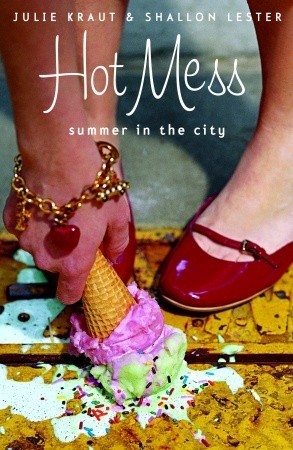 Book cover of Hot Mess: Summer In The City by Julie Kraut, Shallon Lester