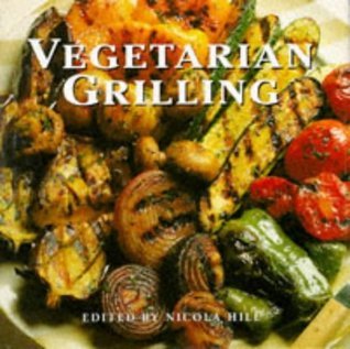 Book cover of Vegetarian Grilling by Nicola Hill