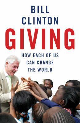 Book cover of Giving: How Each of Us Can Change the World by Bill Clinton