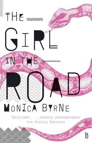Book cover of The Girl In The Road by Monica Byrne