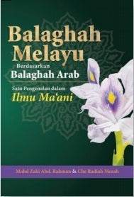 Book cover of Balaghah Melayu Berdasarkan Balaghah Arab: Satu Pengenalan Dalam Ilmu Ma’ani by Mohd Zaki Abd. Rahman, Che Radiah Mezah