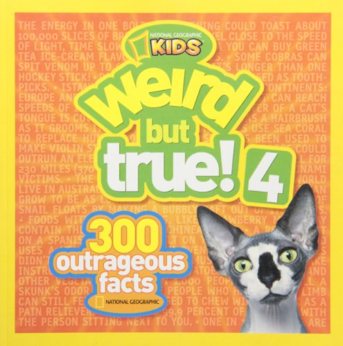 Book cover of Weird But True! 4: 300 Outrageous Facts by Various