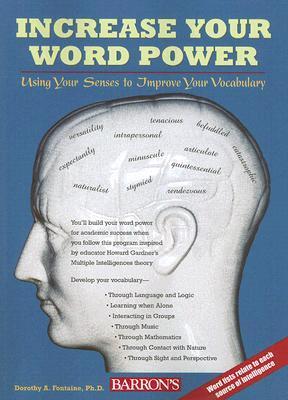 Book cover of Increase Your Word Power: Using Your Senses To Improve Your Vocabulary by Dorothy A. Fontaine
