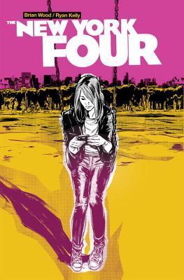 Book cover of The New York Four by Brian Wood, Ryan Kelly (Illustrations)