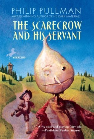 Book cover of The Scarecrow And His Servant by Philip Pullman, Peter Bailey (Illus.)