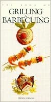 Book cover of The Book of Grilling and Barbecuing by Cecilia Norman