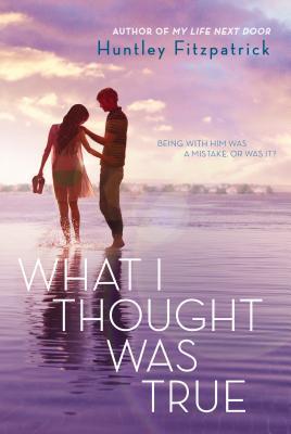 Book cover of What I Thought Was True by Huntley Fitzpatrick