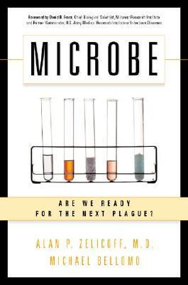 Book cover of Microbe: Are We Ready For The Next Plague? by Alan P. Zelicoff, Michael Bellomo