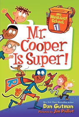 Book cover of Mr. Cooper Is Super! by Dan Gutman, Jim Paillot (Illus.)