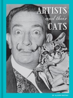 Book cover of Artists And Their Cats by Alison Nastasi