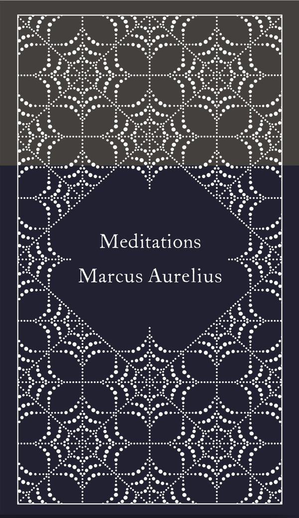Book cover of Meditations by Marcus Aurelius, Martin Hammond (Ed.), Coralie Bickford-Smith (Illus.), Diskin Clay (Introduction)