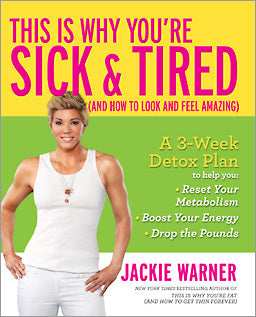 Book cover of This Is Why You're Sick And Tired by Jackie Warner